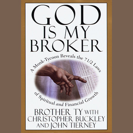 God Is My Broker by Christopher Buckley and John Tierney