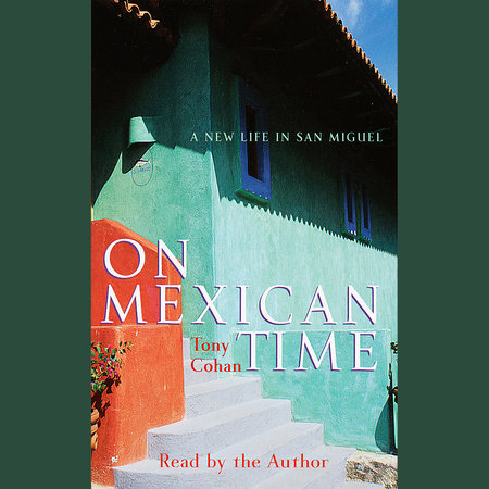 On Mexican Time by Tony Cohan