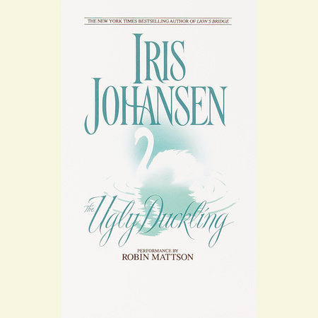 The Ugly Duckling by Iris Johansen