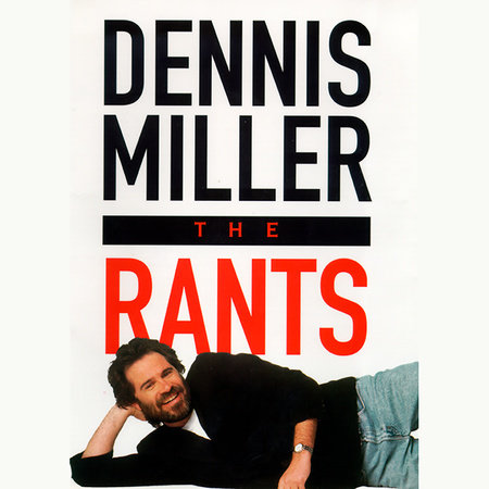 The Rants by Dennis Miller