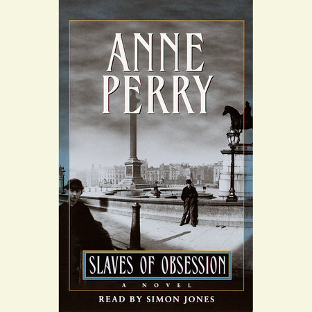 Slaves of Obsession by Anne Perry