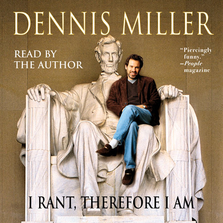 I Rant, Therefore I Am by Dennis Miller