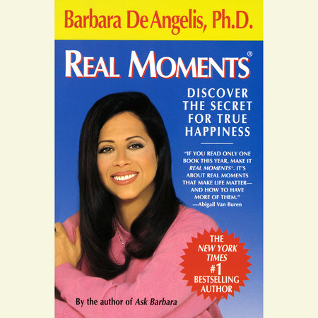 Real Moments by Barbara De Angelis