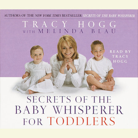 Secrets of the Baby Whisperer for Toddlers by Tracy Hogg and Melinda Blau
