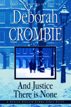 And Justice There Is None by Deborah Crombie