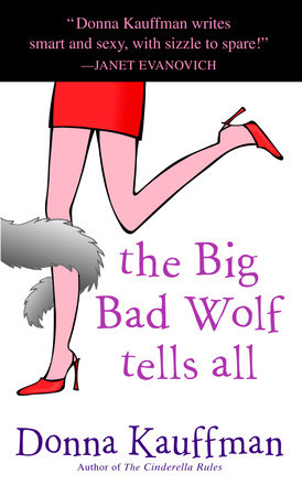 The Big Bad Wolf Tells All by Donna Kauffman
