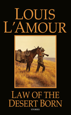 Law of the Desert Born by Louis L'Amour