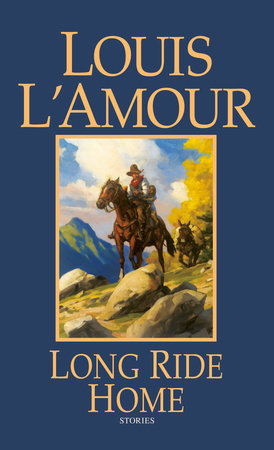 Long Ride Home by Louis L'Amour