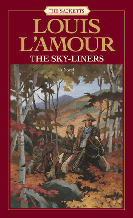 The Sacketts: The Sky-Liners by Louis L'Amour
