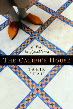 The Caliph's House by Tahir Shah