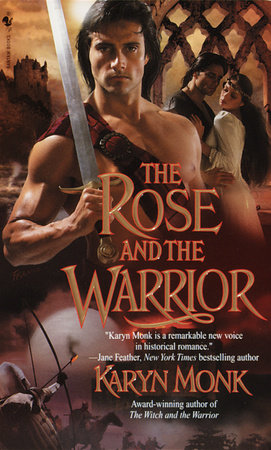 The Rose and the Warrior by Karyn Monk