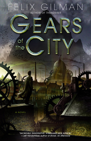 Gears of the City by Felix Gilman