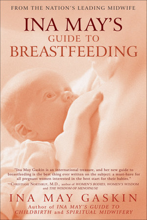 Ina May's Guide to Breastfeeding by Ina May Gaskin