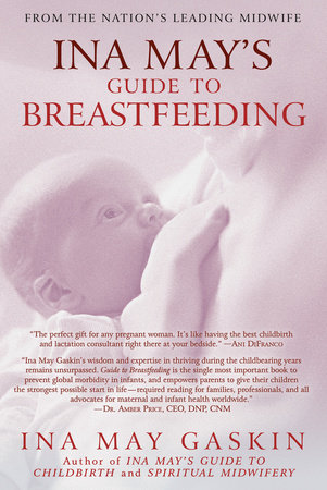 Ina May's Guide to Breastfeeding by Ina May Gaskin