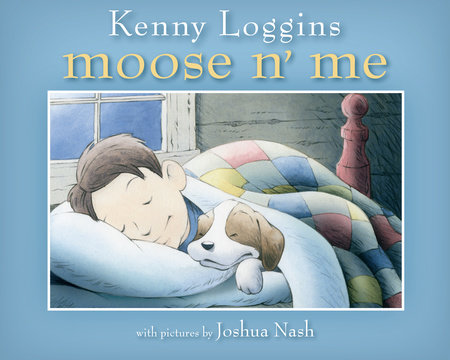 Moose n' Me by Kenny Loggins