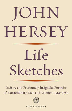 Life Sketches by John Hersey