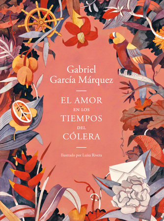 El amor en los tiempos del cólera (Edición ilustrada) / Love in the Time of Cholera (Illustrated Edition) by Gabriel García Márquez