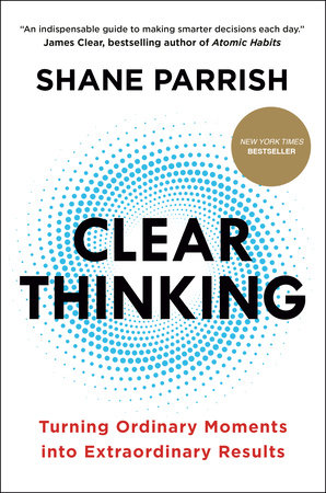 Clear Thinking by Shane Parrish