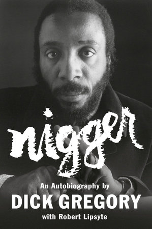 Nigger by Dick Gregory and Robert Lipsyte