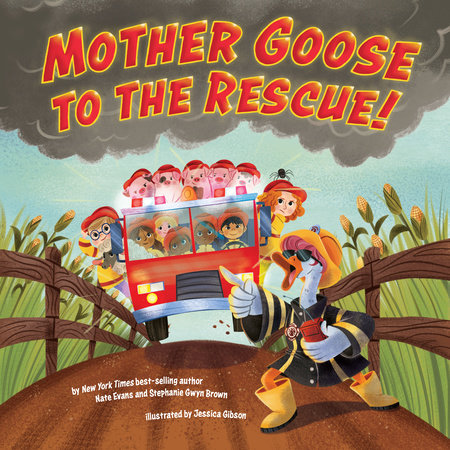 Mother Goose to the Rescue! by Nate Evans and Stephanie Gwyn Brown