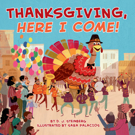 Thanksgiving, Here I Come! by D.J. Steinberg