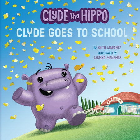 Clyde Goes to School by Keith Marantz; Illustrated by Larissa Marantz