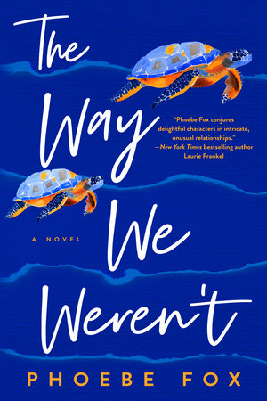 The Way We Weren't by Phoebe Fox