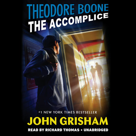 Theodore Boone: The Accomplice by John Grisham
