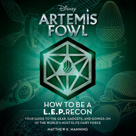 Artemis Fowl: How to Be a LEPrecon by Matthew K. Manning