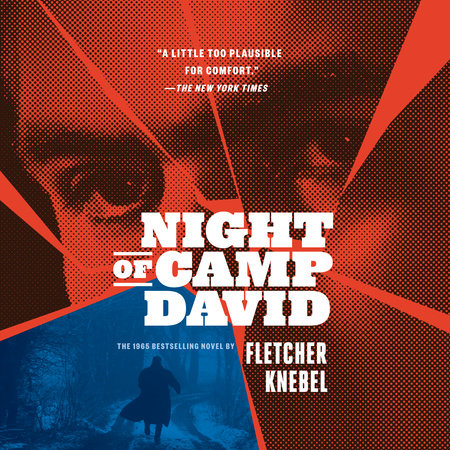 Night Of Camp David By Fletcher Knebel 9780525567103 Penguinrandomhouse Com Books