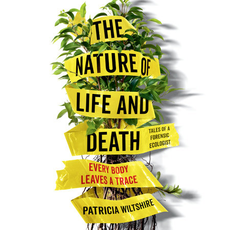 The Nature of Life and Death by Patricia Wiltshire