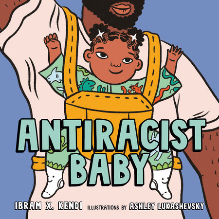 Antiracist Baby Picture Book by Ibram X. Kendi
