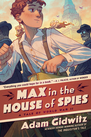 Max in the House of Spies by Adam Gidwitz