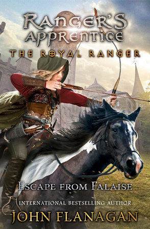 The Royal Ranger: Escape from Falaise by John Flanagan