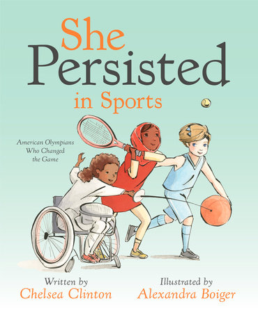 She Persisted in Sports by Chelsea Clinton