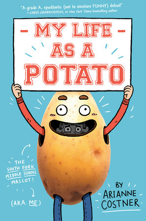 My Life as a Potato by Arianne Costner