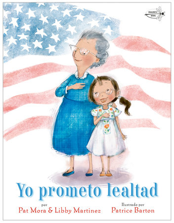 Yo prometo lealtad by Pat Mora and Libby Martinez