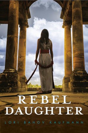Rebel Daughter by Lori Banov Kaufmann
