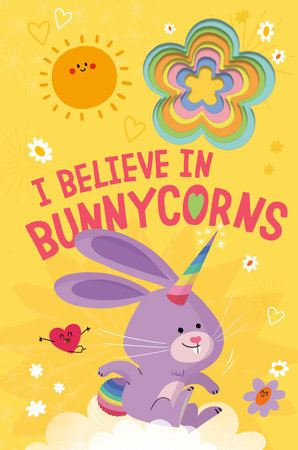 I Believe in Bunnycorns by Danielle McLean