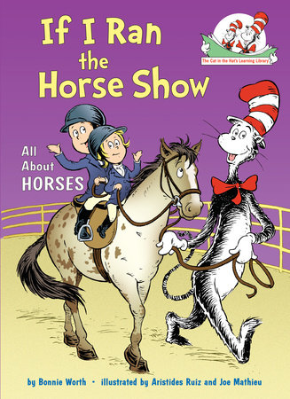 If I Ran the Horse Show: All About Horses by Bonnie Worth