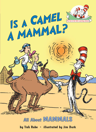 Is a Camel a Mammal? All About Mammals by Tish Rabe