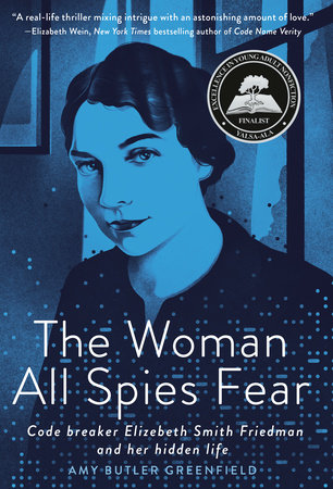 The Woman All Spies Fear by Amy Butler Greenfield