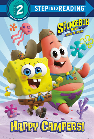 The Spongebob Movie Sponge On The Run Happy Campers Spongebob Squarepants By David Lewman Penguinrandomhouse Com Books