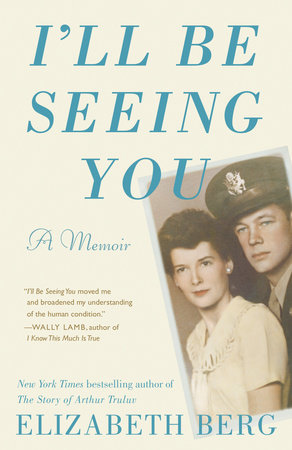 I'll Be Seeing You by Elizabeth Berg