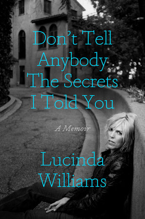 Don't Tell Anybody the Secrets I Told You Book Cover Picture