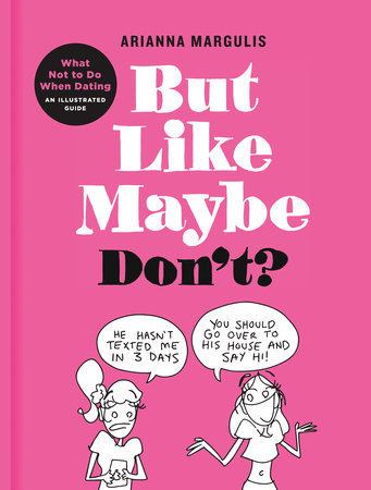 But Like Maybe Don't? by Arianna Margulis