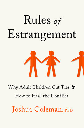 Rules of Estrangement by Joshua Coleman, PhD