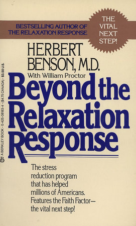 Beyond the Relaxation Response by Herbert Benson MD