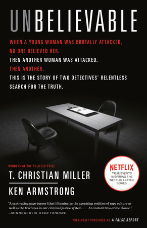 Unbelievable by T. Christian Miller and Ken Armstrong