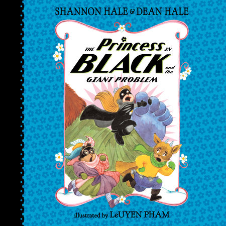 The Princess in Black and the Giant Problem by Shannon Hale and Dean Hale